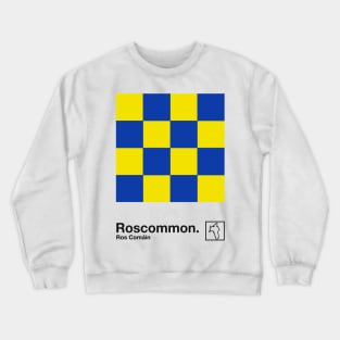 County Roscommon / Original Retro Style Minimalist Design Crewneck Sweatshirt